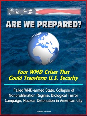 cover image of Are We Prepared? Four WMD Crises That Could Transform U.S. Security